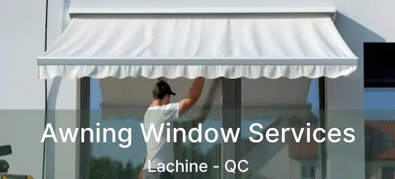  Awning Window Services Lachine - QC