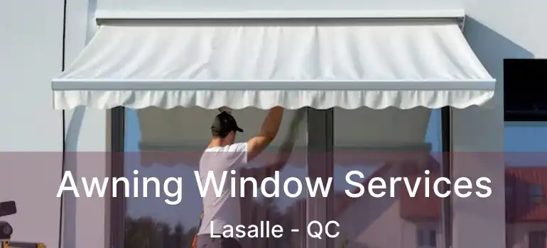  Awning Window Services Lasalle - QC