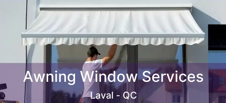  Awning Window Services Laval - QC