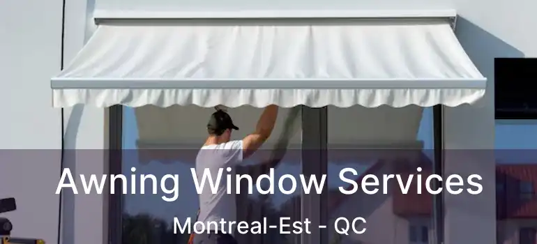  Awning Window Services Montreal-Est - QC