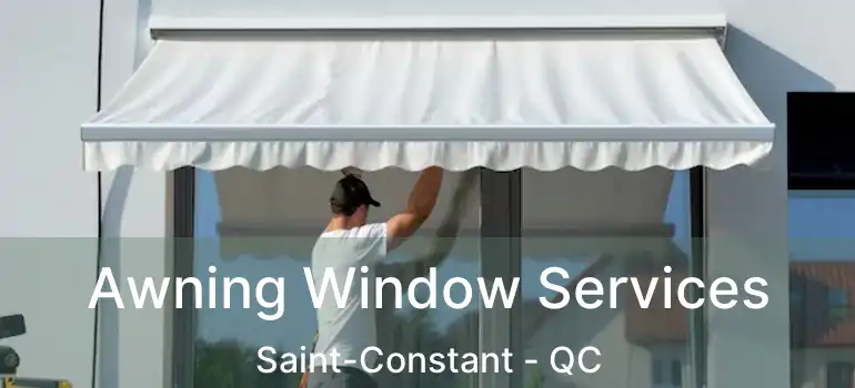  Awning Window Services Saint-Constant - QC
