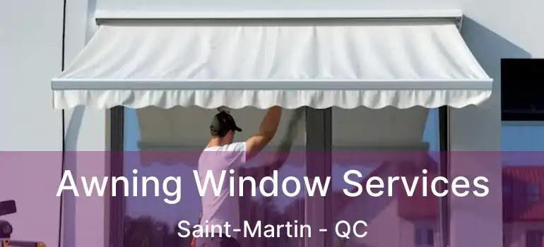  Awning Window Services Saint-Martin - QC