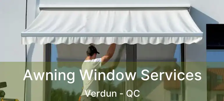  Awning Window Services Verdun - QC