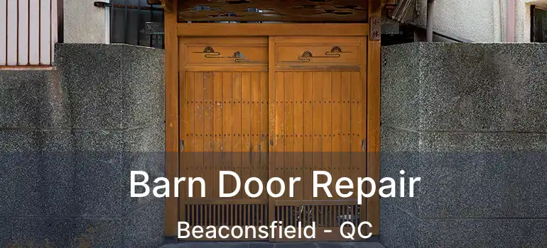  Barn Door Repair Beaconsfield - QC