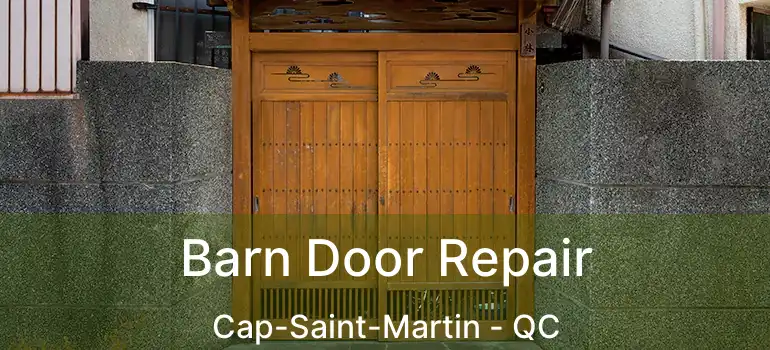  Barn Door Repair Cap-Saint-Martin - QC