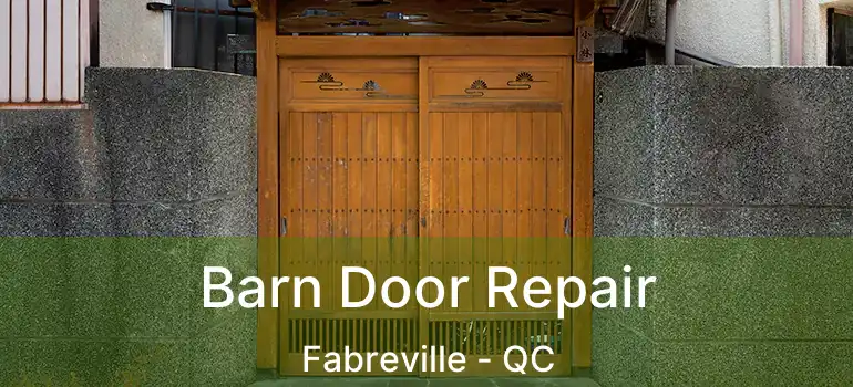  Barn Door Repair Fabreville - QC