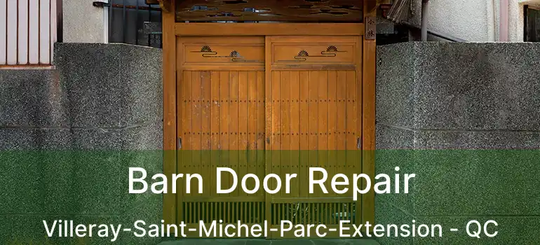  Barn Door Repair Villeray-Saint-Michel-Parc-Extension - QC