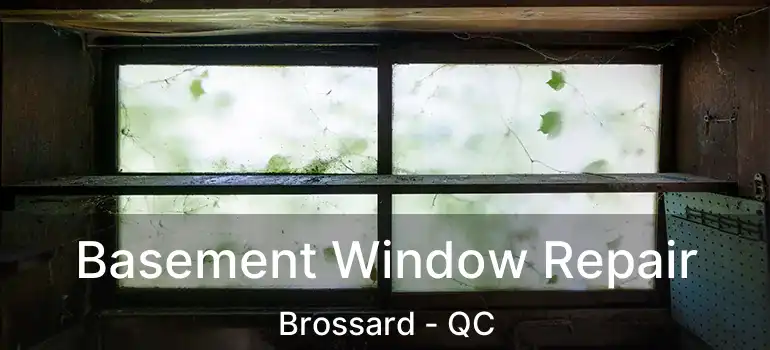  Basement Window Repair Brossard - QC