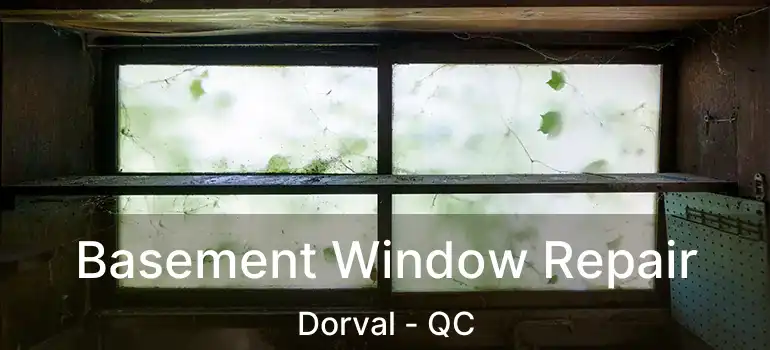  Basement Window Repair Dorval - QC