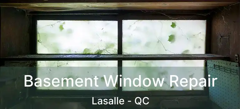  Basement Window Repair Lasalle - QC