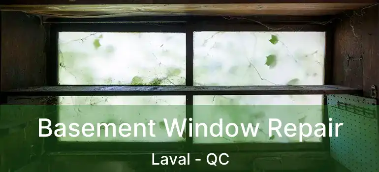  Basement Window Repair Laval - QC