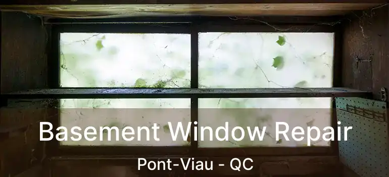  Basement Window Repair Pont-Viau - QC