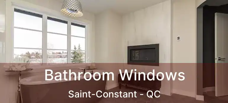  Bathroom Windows Saint-Constant - QC
