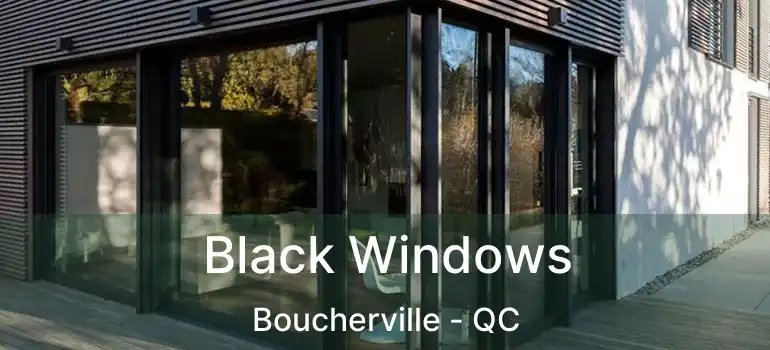  Black Windows Boucherville - QC
