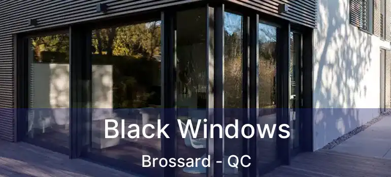  Black Windows Brossard - QC