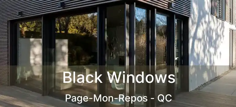 Black Windows Page-Mon-Repos - QC
