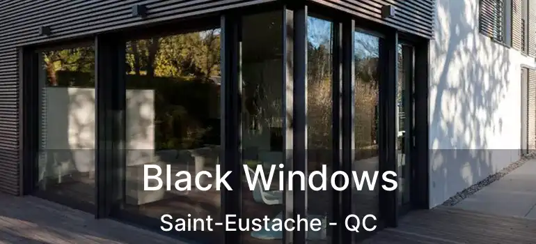 Black Windows Saint-Eustache - QC