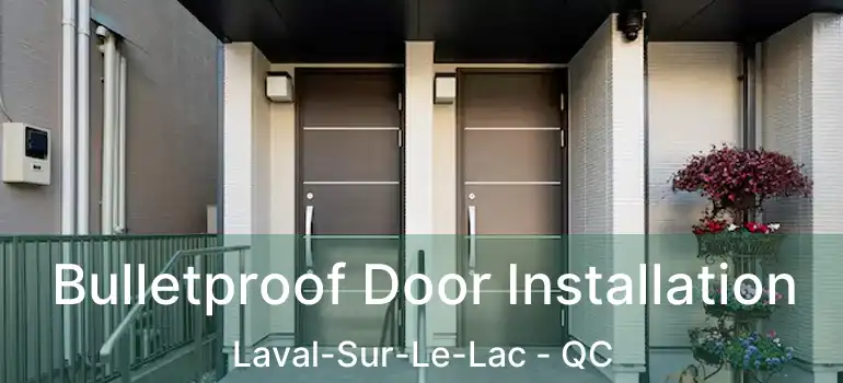 Bulletproof Door Installation Laval-Sur-Le-Lac - QC