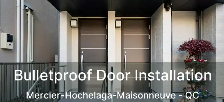  Bulletproof Door Installation Mercier-Hochelaga-Maisonneuve - QC