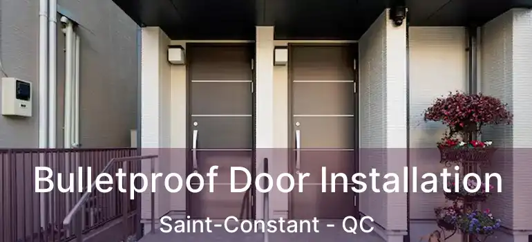  Bulletproof Door Installation Saint-Constant - QC