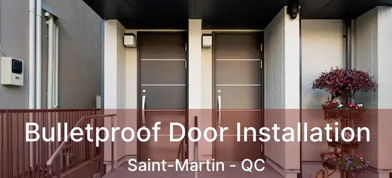  Bulletproof Door Installation Saint-Martin - QC
