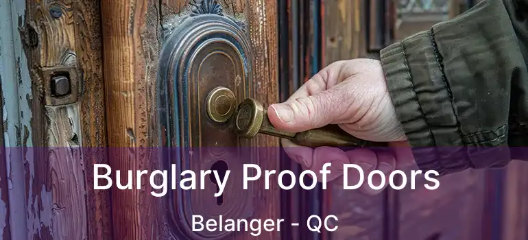  Burglary Proof Doors Belanger - QC