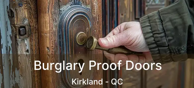  Burglary Proof Doors Kirkland - QC