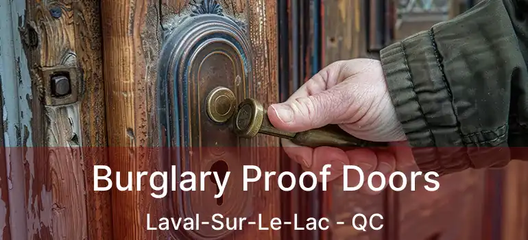  Burglary Proof Doors Laval-Sur-Le-Lac - QC