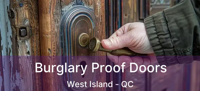  Burglary Proof Doors West Island - QC
