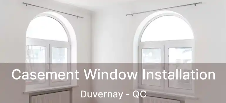  Casement Window Installation Duvernay - QC