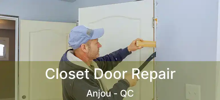  Closet Door Repair Anjou - QC