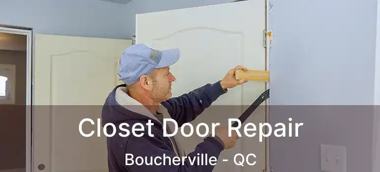  Closet Door Repair Boucherville - QC