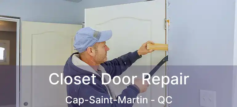  Closet Door Repair Cap-Saint-Martin - QC