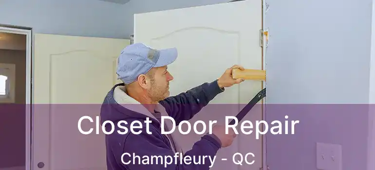  Closet Door Repair Champfleury - QC