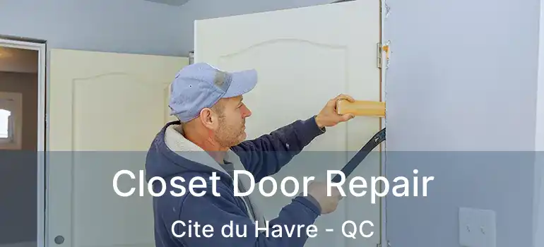  Closet Door Repair Cite du Havre - QC