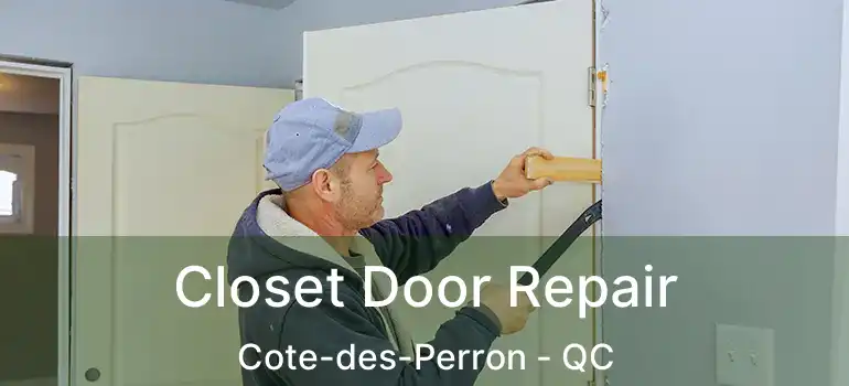  Closet Door Repair Cote-des-Perron - QC