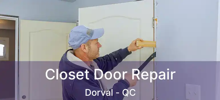  Closet Door Repair Dorval - QC