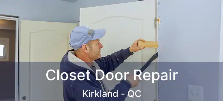  Closet Door Repair Kirkland - QC