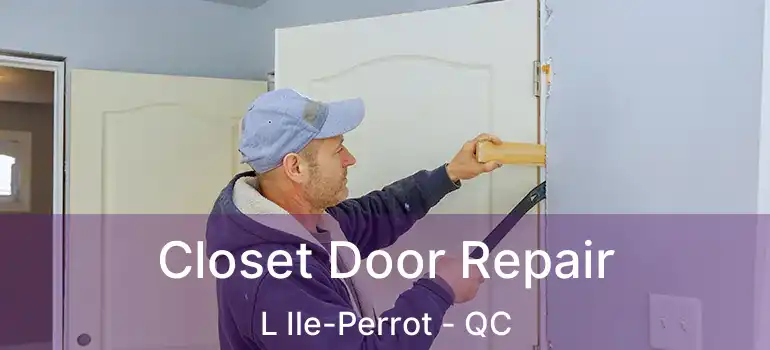  Closet Door Repair L Ile-Perrot - QC