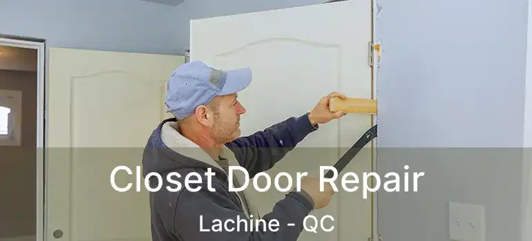  Closet Door Repair Lachine - QC