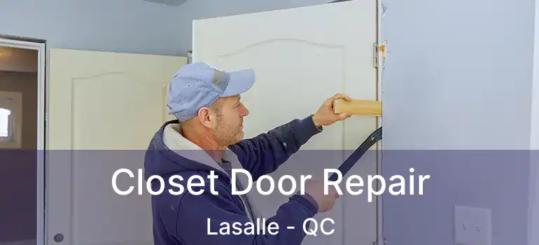 Closet Door Repair Lasalle - QC