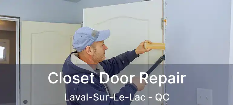  Closet Door Repair Laval-Sur-Le-Lac - QC