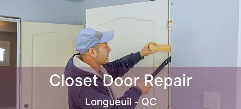  Closet Door Repair Longueuil - QC