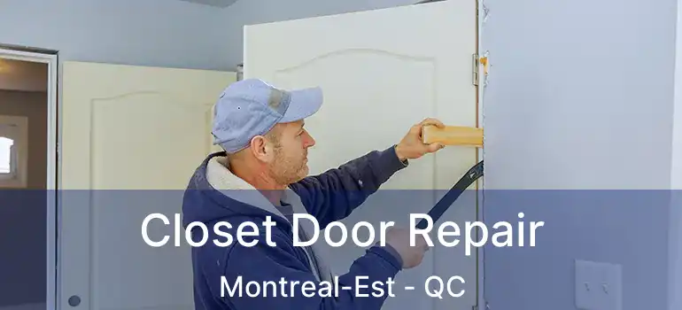  Closet Door Repair Montreal-Est - QC