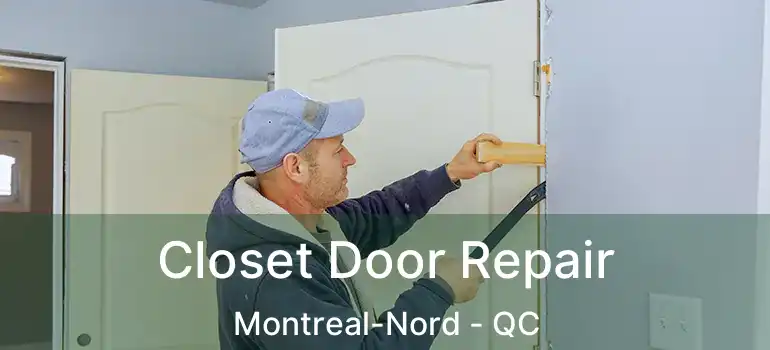  Closet Door Repair Montreal-Nord - QC