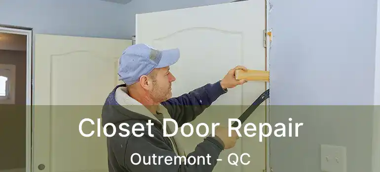  Closet Door Repair Outremont - QC