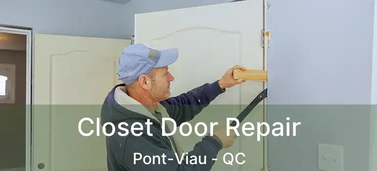  Closet Door Repair Pont-Viau - QC