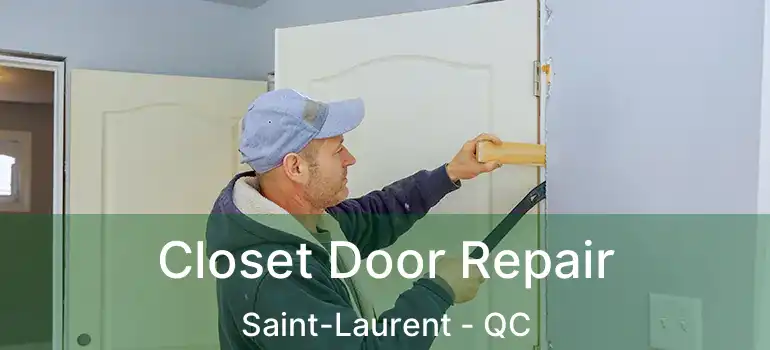  Closet Door Repair Saint-Laurent - QC
