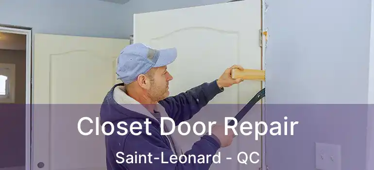  Closet Door Repair Saint-Leonard - QC