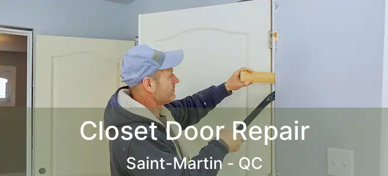  Closet Door Repair Saint-Martin - QC